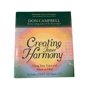Creating Inner Harmony By Don Campbell: Using Your Voice & Music To Heal  w/ CD